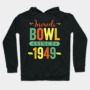 Incredibowl Since 1949 Birthday Bowling Party Celebration Hoodie